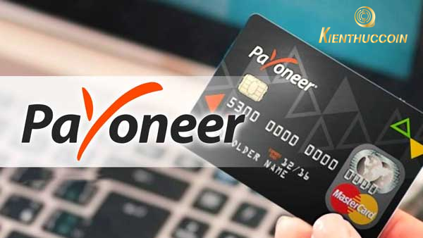 Payoneer là gì? Hướng dẫn cách đăng ký sử dụng Payoneer A-Z